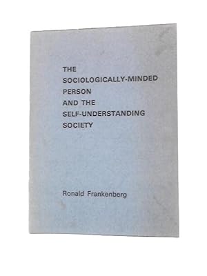 Seller image for Sociologically Minded Person and the Self Understanding Society for sale by World of Rare Books