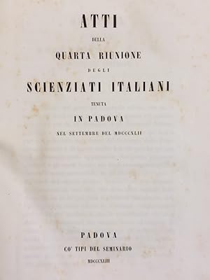 Atti della quarta riunione degli scienziati italiani tenuta in Padova nel Settembre del MDCCCXLII.