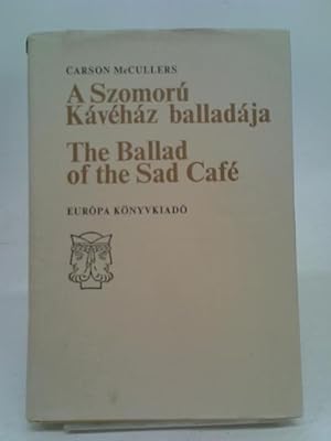 Seller image for The Ballad Of The Sad Cafe: Europa Konyvkiado, Budapest, 1978. A Szomoru Kavehaz Balladaja. for sale by World of Rare Books