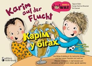 Bild des Verkufers fr Karim auf der Flucht - Das Bilder-Erzhlbuch fr heimische Kinder und ihre neuen Freunde von weit her / ????? ? ????? - ??????? ????????? ?? . / Dvomovna nimets'ka - ukrayins'ka (SOWAS!) zum Verkauf von Rheinberg-Buch Andreas Meier eK