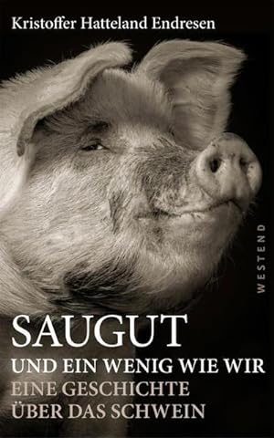 Bild des Verkäufers für Saugut und ein wenig wie wir: Eine Geschichte über das Schwein zum Verkauf von Rheinberg-Buch Andreas Meier eK