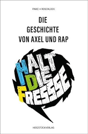 Bild des Verkufers fr Die Geschichte von Axel und Rap: Halt die Fresse zum Verkauf von Rheinberg-Buch Andreas Meier eK