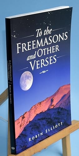 To the Freemasons and Other Verses. Inscribed by the Author. First Printing