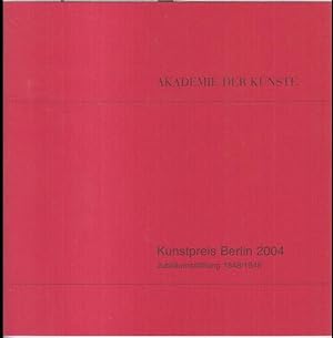 Bild des Verkufers fr Kunstpreis Berlin 2004 - Darstellende Kunst. - Im Inhalt: die Preistrger 2004 / Frderungspreise / Aus der Geschichte des Kunstpreises / Bisherige Preistrger / Will-Grohmann-Preis 2003, bisherige Preistrger. - zum Verkauf von Antiquariat Carl Wegner