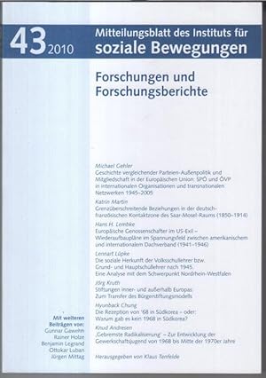 Bild des Verkufers fr Nr. 43, 2010: Mitteilungsblatt des Instituts fr soziale Bewegungen. Forschungen und Forschungsberichte. - Aus dem Inhalt: Michael Gehler - Geschichte vergleichender Parteien-Auenpolitik und Mitgliedschaft in der Europischen Union: SP und VP in internationalen Organisationen und transnationalen Netzwerken 1945 - 2005 / Katrin Martin: Grenzberschreitende Beziehungen in der deutsch-franzsischen Kontaktzone des Saar-Mosel-Raums ( 1850 - 1914 ) / Lennart Lpke: Die soziale Herkunft der Volksschullehrer bzw. Grund- und Hauptschullehrer nach 1945. Eine Analyse mit dem Schwerpunkt Nordrhein-Westfalen. zum Verkauf von Antiquariat Carl Wegner