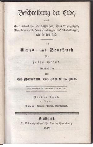 Bild des Verkufers fr Ungarn, Trkei, Griechenland. Zweiter Band, 4. Theil von: Beschreibung der Erde, nach ihrer natrlichen Beschaffenheit, ihren Erzeugnissen, Bewohnern und deren Wirkungen und Verhltnissen, wie sie jetzt sind. Ein Hand- und Lesebuch fr jeden Stand. - Mit Register zum zweiten Bande. zum Verkauf von Antiquariat Carl Wegner