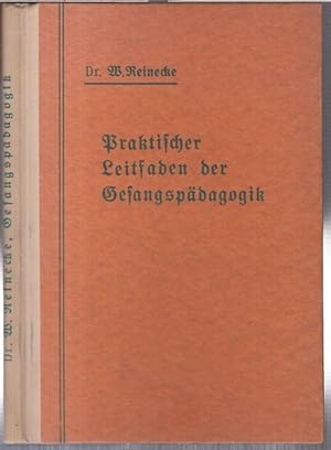 Bild des Verkufers fr Praktischer Leitfaden der Gesangspdagogik. Fr Gesanglehrer und Schler, Redner, Schauspieler, Snger. Mit 10 Abbildungen und Noten. zum Verkauf von Antiquariat Carl Wegner