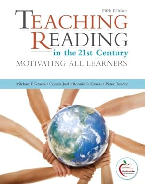 Seller image for Teaching Reading in the 21st Century: Motivating All Learners (5th Edition) by Graves, Michael F., Juel, Connie F, Graves, Bonnie B., Dewitz, Peter F [Hardcover ] for sale by booksXpress