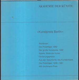 Seller image for Kunstpreis Berlin 1982. - Bildende Kunst. - Im Inhalt: die Preistrger 1982, Frderungspreise / Aus der Geschichte des Kunstpreises / Die Preistrger 1948 - 1981 / Will-Grohmann-Preis. for sale by Antiquariat Carl Wegner