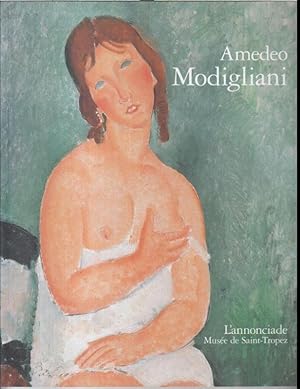 Seller image for Amedeo Modigliani. - Catalogue de l' exposition 2010, L' Annonciade, musee de Saint-Tropez. for sale by Antiquariat Carl Wegner