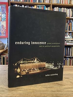 Seller image for Enduring Innocence _ global architecture and its political masquerades for sale by San Francisco Book Company