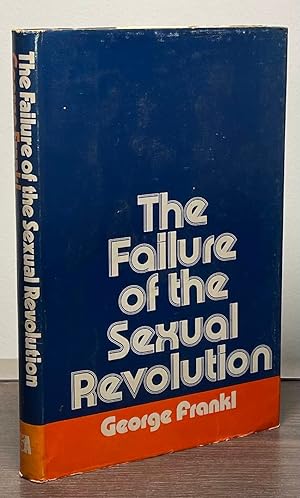 Bild des Verkufers fr The Failure of the Sexual Revolution zum Verkauf von San Francisco Book Company