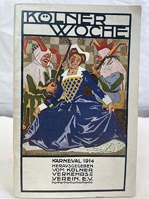 Kölner Woche. X. Jahrgang. 1914. Karneval 1914. Zusammengestellt vom kölner Verkehrs-Verein E. V.