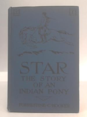 Bild des Verkufers fr Star: the Story of an Indian Pony zum Verkauf von World of Rare Books
