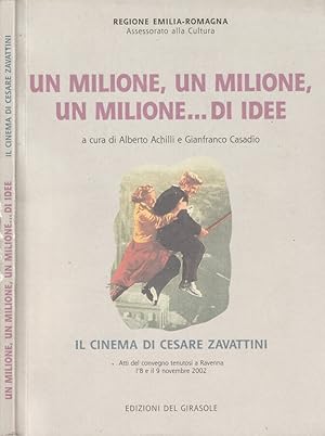 Bild des Verkufers fr Un milione, un milione, un milione di idee Il cinema di Cesare Zavattini zum Verkauf von Biblioteca di Babele