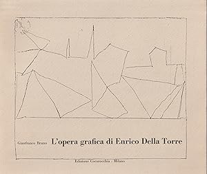 L'opera grafica di Enrico Della Torre. Catalogo delle incisioni dal 1953 al 1973