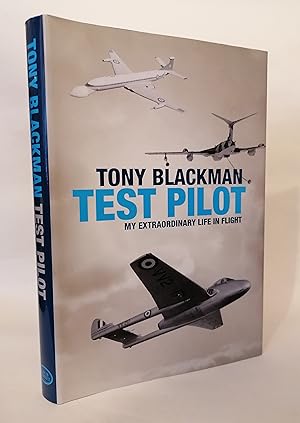 Tony Blackman: Test Pilot - My Extraordinary Life in Flight