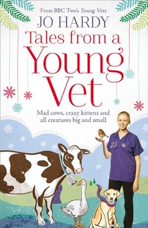 Seller image for Tales from a Young Vet : Mad Cows, Crazy Kittens, and All Creatures Big and Small for sale by GreatBookPricesUK