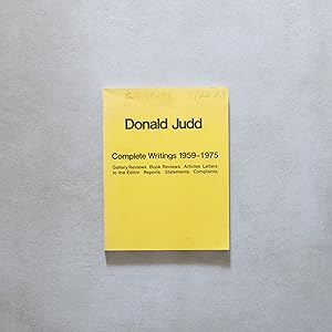 Immagine del venditore per Donald Judd: Complete Writings 1959-1975. Gallery Reviews - Book Reviews - Articles - Letters to the Editor - Reports - Statements Complaints venduto da Studio Bruno Tonini / Tonini Editore