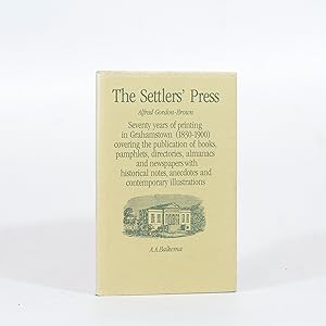 Imagen del vendedor de The Settlers' Press. Seventy years of printing in Grahamstown a la venta por Quagga Books ABA ; ILAB