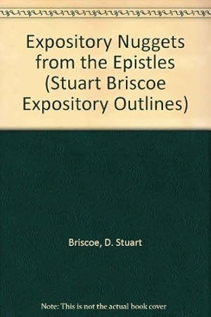 Imagen del vendedor de Expository Nuggets from the Epistles (Stuart Briscoe Expository Outlines) a la venta por Reliant Bookstore