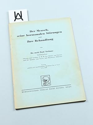 Der Mensch, seine hormonalen Störungen und ihre Behandlung.