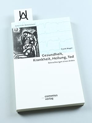 Seller image for Gesundheit, Krankheit, Heilung, Tod. Betrachtungen eines Arztes. for sale by Antiquariat Uhlmann