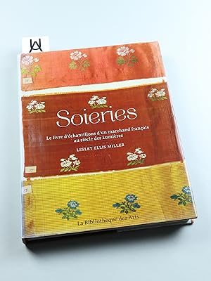 Seller image for Soieries. Le livre d'chantillons d'un marchand franais au sicle des Lumires. for sale by Antiquariat Uhlmann