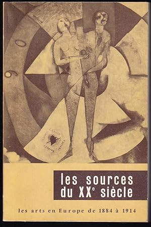 Image du vendeur pour LES SOURCES DU XX SICLE. Les arts en Europe de 1884  1914. Exposition Paris, Muse national d'Art moderne, 4 novembre 1960 - 23 janvier 1961. mis en vente par Librairie Le Livre Penseur