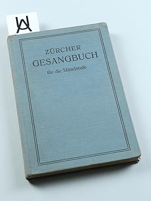 Imagen del vendedor de Zrcher Gesangbuch fr das vierte bis sechste Schuljahr. Im Auftrage des Erziehungsrates bearbeitet. Verbindliches Lehrmittel fr die Primarschulen des Kantons Zrich. [Deckeltitel: Zrcher Gesangbuch fr die Mittelstufe]. a la venta por Antiquariat Uhlmann