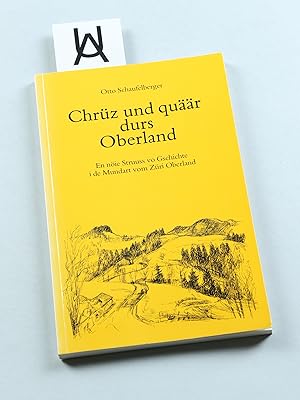 Bild des Verkufers fr Chrz und qur durs Oberland. En nie Struuss vo Gschichte i de Mundart vom Zri Oberland. zum Verkauf von Antiquariat Uhlmann