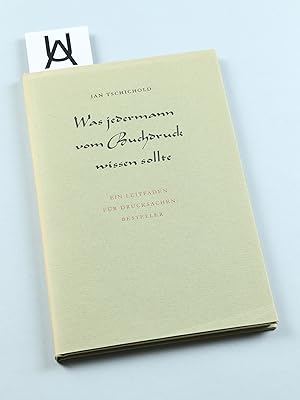 Bild des Verkufers fr Was jedermann vom Buchdruck wissen sollte. [OU-Untertitel: Ein Leitfaden fr Drucksachen-Besteller]. zum Verkauf von Antiquariat Uhlmann