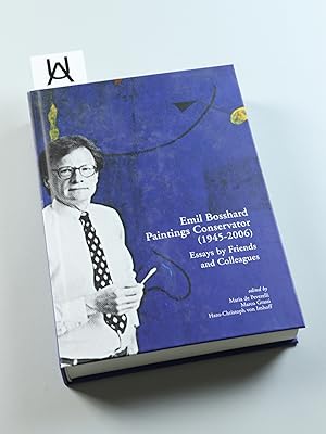 Seller image for Emil Bosshard. Paintings Conservator (1945 - 2006). Essays by Friends and Colleagues. for sale by Antiquariat Uhlmann