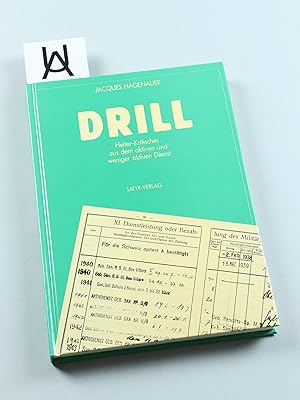 Drill. Geschichten aus dem aktiven und weniger aktiven Dienst in den Jahren 1939 - 1967, berichte...