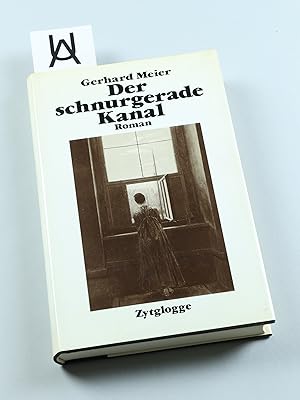 Bild des Verkufers fr Der schnurgerade Kanal. Roman. zum Verkauf von Antiquariat Uhlmann