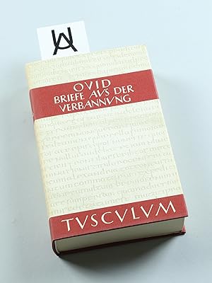Briefe aus der Verbannung. Tristia. Epistulae ex Ponto. Lateinisch und deutsch. Übertragen von Wi...