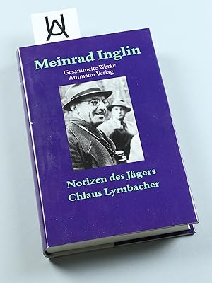 Bild des Verkufers fr Notizen des Jgers. Nachlese und Nachlass. [Und:] Chlaus Lymbacher. Komdie in fnf Akten. zum Verkauf von Antiquariat Uhlmann