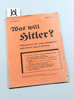 Bild des Verkufers fr Was will Hitler?. Aussenpolitik und letzte Schlussziele nach Hitlers eigenen Worten. zum Verkauf von Antiquariat Uhlmann