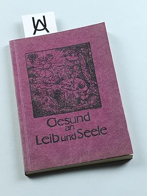 Seller image for Gesund an Leib und Seele. Unserer Jugend und dem Elternhause gewidmet von Frau Else Drr, geb. Contard. In Verbindung mit berufenen Mitarbeitern und den nachstehenden Vereinen [] Schulgesundheitspflege in Zrich. for sale by Antiquariat Uhlmann