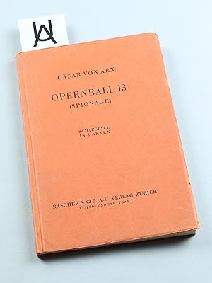 Immagine del venditore per Opernball 13. (Spionage). Schauspiel in 3 Akten. venduto da Antiquariat Uhlmann