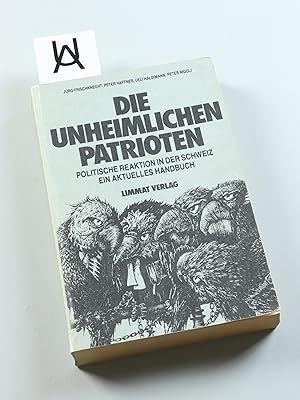 Seller image for Die unheimlichen Patrioten. Politische Reaktion in der Schweiz. Ein aktuelles Handbuch. for sale by Antiquariat Uhlmann