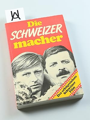 Seller image for Die Schweizermacher. for sale by Antiquariat Uhlmann