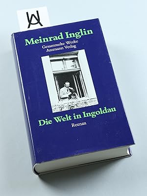 Bild des Verkufers fr Die Welt in Ingoldau. Roman. zum Verkauf von Antiquariat Uhlmann