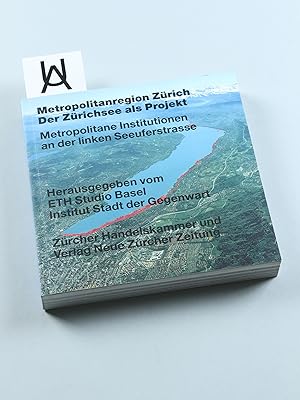 Bild des Verkufers fr Metropolitanregion Zrich. Der Zrichsee als Projekt. Metropolitane Institutionen an der linken Seeuferstrasse. zum Verkauf von Antiquariat Uhlmann