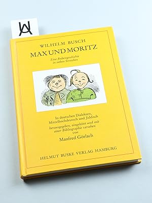 Bild des Verkufers fr Max und Moritz. Eine Bubengeschichte in sieben Streichen. In deutschen Dialekten, Mittelhochdeutsch und Jiddisch herausgegeben, eingeleitet und mit einer Bibliographie versehen von Manfred Grlach. zum Verkauf von Antiquariat Uhlmann