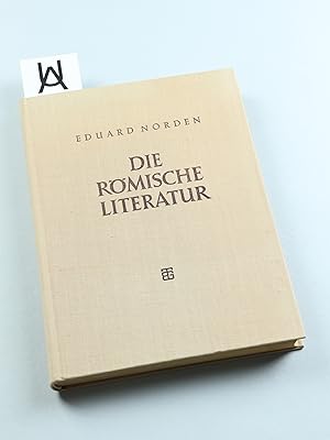 Die Römische Literatur. Mit Anhang: Die lateinische Literatur im Übergang vom Altertum zum Mittel...