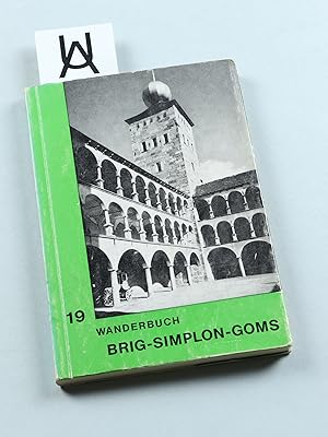 Image du vendeur pour Brig - Simplon - Goms. Routenbeschreibungen von 38 Wanderungen. Mit Profilen, Kartenskizzen und Bildern. [Deckeltitel: Wanderbuch Brig - Simplon - Goms]. mis en vente par Antiquariat Uhlmann