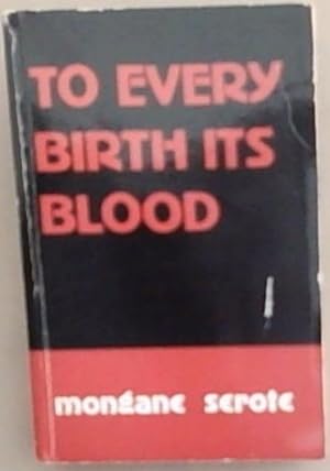 Bild des Verkufers fr To Every Birth Its Blood (Staffrider Series) zum Verkauf von Chapter 1