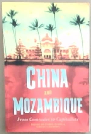 Bild des Verkufers fr China and Mozambique: From Comrades to Capitalists zum Verkauf von Chapter 1