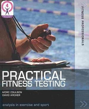 Immagine del venditore per Practical Fitness Testing : Analysis in Exercise and Sport venduto da GreatBookPricesUK